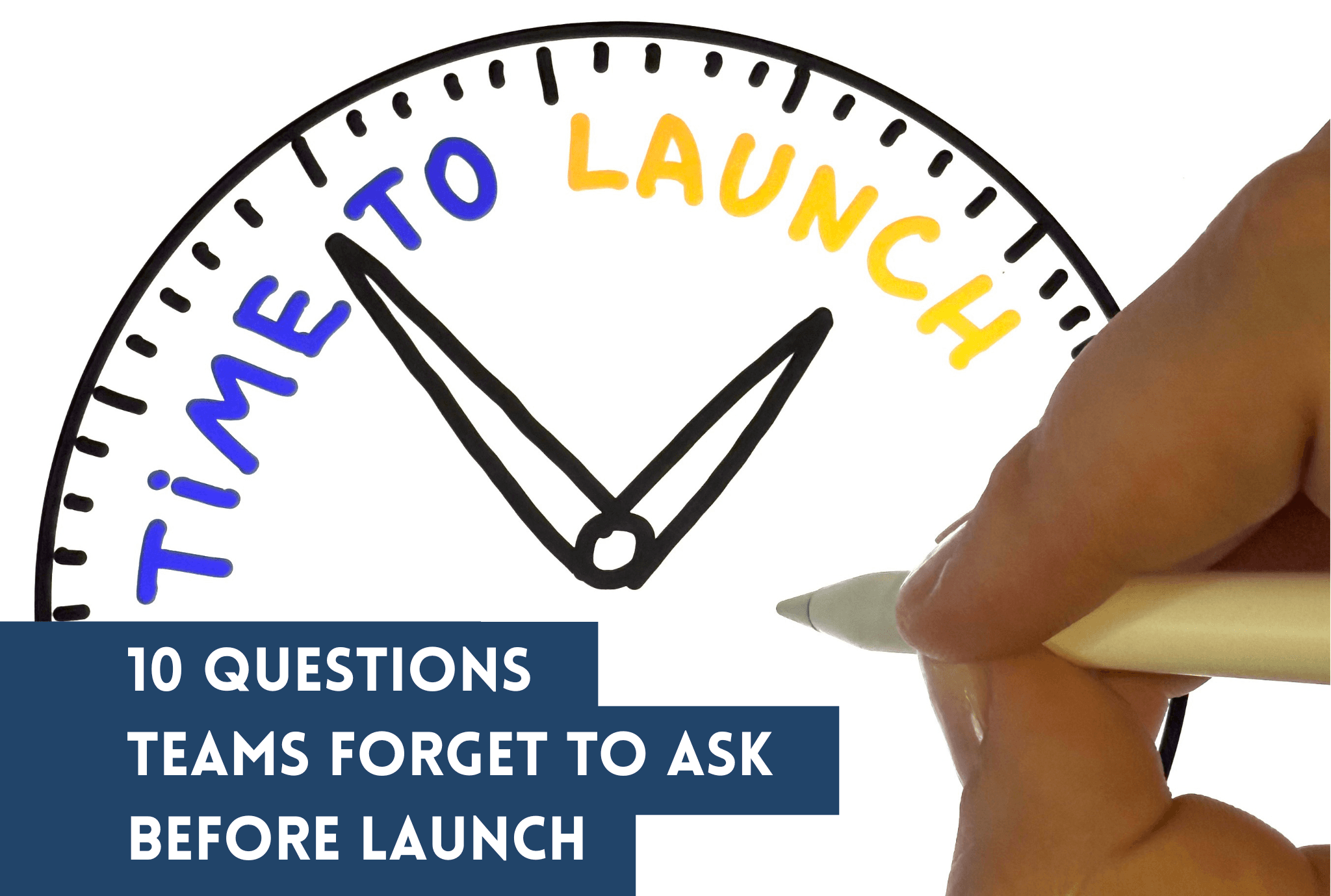 10 Questions Teams Forget to Ask Before Launch